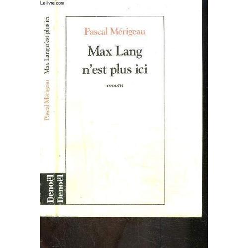 Max Lang N Est Plus Ici- Envoi De L Auteur   de pascal mrigeau