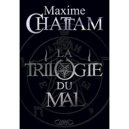 La Trilogie Du Mal : L'me Du Mal - In Tenebris - Malfices   de maxime chattam  Format Reli 