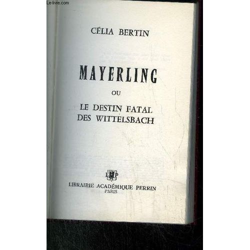 Mayerling Ou Le Destin Fatal Des Wittelsbach   de bertin clia