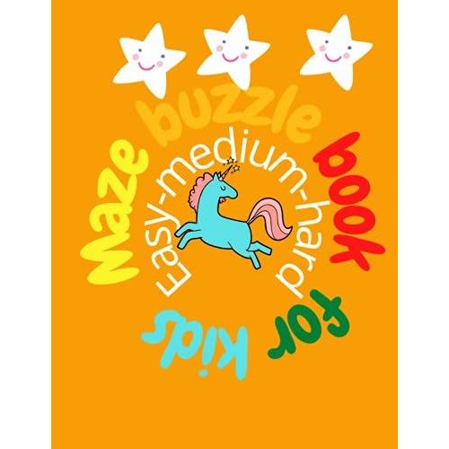 Maze Buzzle Book For Kids | Easy-Medium-Hard: Fun First Mazes For Kids 4-6, 6-8 Years Old | Maze Activity Workbook For Kids, Challenging And Fun Mazes For Kids Show Your Skills By Solving Mazes   de unknown  Format Broch 
