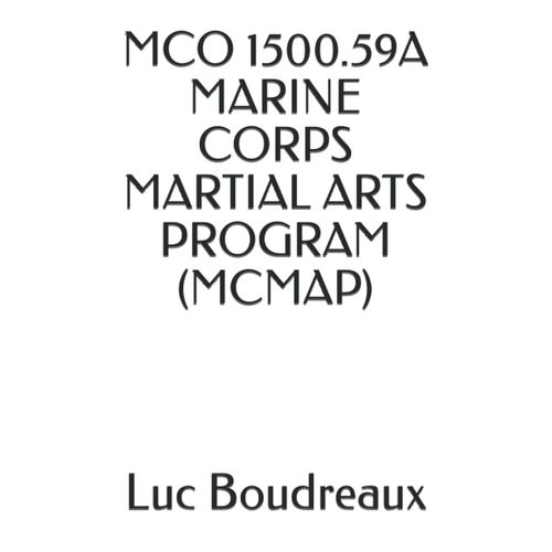 Mco 1500.59a Marine Corps Martial Arts Program (Mcmap)   