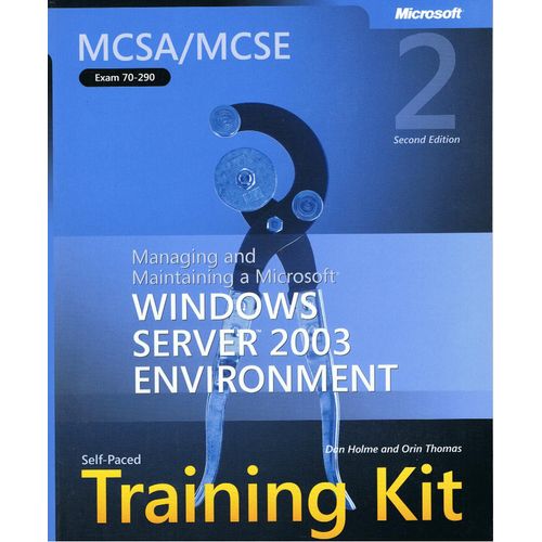 Mcsa/Mcse Self Paced Training Kit: Managing & Maintaining A Ms Windows Server 2003 Environment 2nd Edition   de Dan Holme and Orin Thomas 