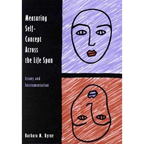 Measuring Self-Concept Across The Life Span: Issues And Instrumentation (Measurement And Instrumentation In Psychology)   de Barbara M. Byrne  Format Broch 