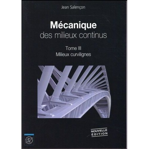 Mcanique Des Milieux Continus - Tome 3, Milieux Curvilignes    Format Grand Format 