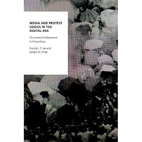 Media And Protest Logics In The Digital Era    Format Broch 