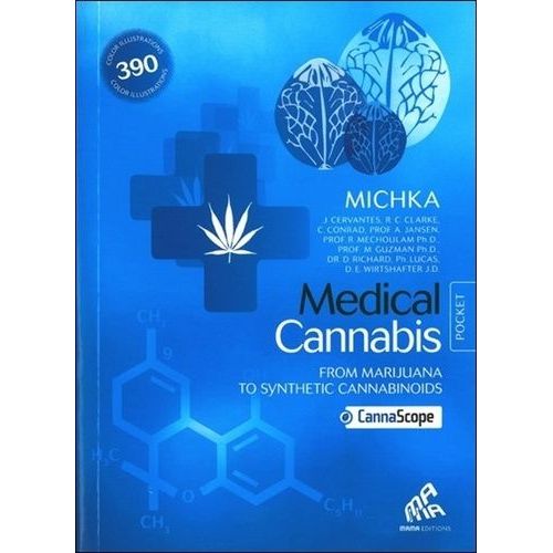 Medical Cannabis : From Marijuana To Synthetic Cannabinoids    Format Broch 