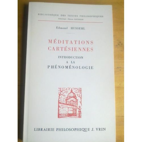 Meditations Cartesiennes, Introduction A La Phenomenologie   de Edmond Husserl 