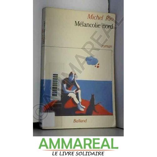 Mlancolie Nord   de Michel Rio  Format Broch 