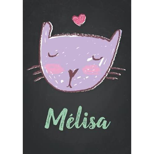 Mlisa: Carnet De Notes A5 | Prnom Personnalis Mlisa | Cadeau D'anniversaire Pour Fille, Femme, Maman, Copine, Sur | Dessin De Chat Mignon | 120 Pages Ligne, Petit Format A5 (14.8 X 21 Cm)   de Publishing, Lona Prudence Paris  Format Broch 