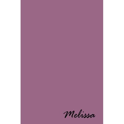 Melissa Personalized Name Journals - Popular Pre-Printed Name On Journal Diary Cover, Blank Notebook Journal Book: 120 Lined Pages 6x9 Size, Cream ... Journal For Writing, And A Special Keepsake   de Journals, Personalized Name  Format Broch 