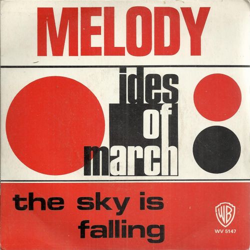 Melody ( (Jim Peterik) 2'42 / The Sky Is Falling (Jim Peterik) 3'03 - The Ides Of March (Jim Peterik, Mike Borch, Larry Nillas, Bob Bergland, Ray Herr, John Larson, Vhuck Somar)