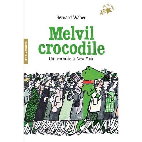 Melvil Crocodile - Un Crocodile  New York   de Waber Bernard  Format Poche 