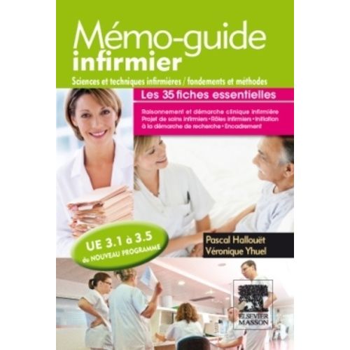 Mmo-Guide Infirmier - Sciences Et Techniques Infirmires, Fondements Et Mthodes - U.E 3.1  3.5 Du Nouveau Programme   de Hallout Pascal  Format Broch 