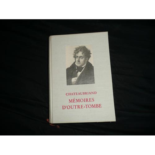 Mmoires D' Outre-Tombe, Edition Luxueuse Et Synthtique En Un Volume   de Chateaubriand  Format Beau livre 