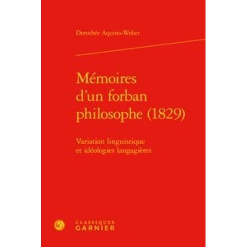 Mmoires D'un Forban Philosophe (1829) - Variation Linguistique Et Idologies Langagires   de Aquino-Weber Dorothe  Format Beau livre 