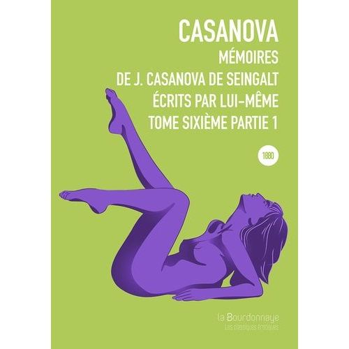 Mmoires De J. Casanova De Seingalt, crits Par Lui-Mme Tome 6, Partie 1   de Seingalt Jacques Casanova De  Format Beau livre 
