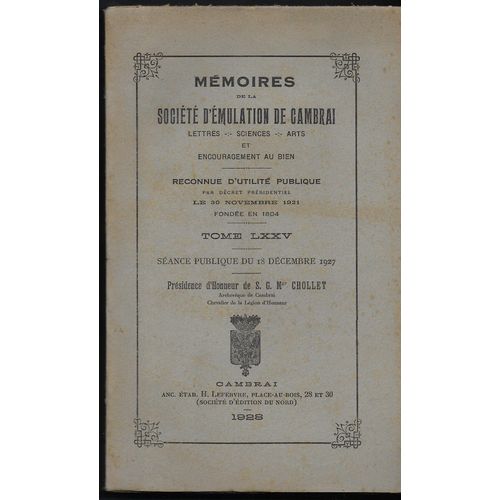 Mmoires De La Socit D'mulation De Cambrai. Tome Lxxv. Sance Publique Du 15 Dcembre 1927.   de collectif 