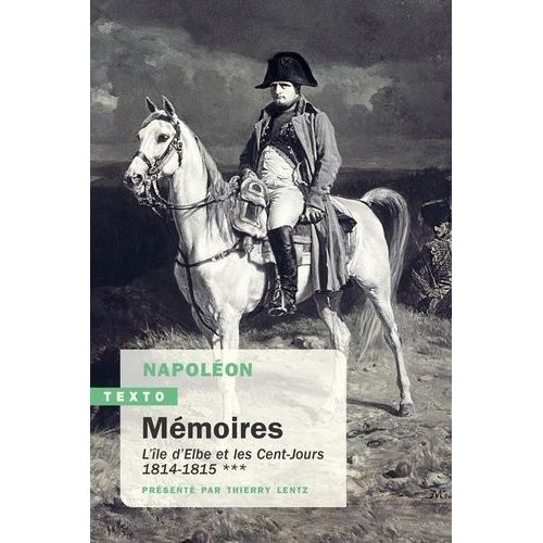 Mmoires - Tome 3, L'le D'elbe Et Les Cent-Jours, 1814-1815    Format Poche 