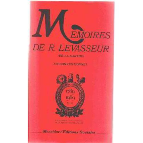 Memoires De R. Levasseur (De La Sarthe), Ex-Conventionnel   de Levasseur Rene  Format Broch 