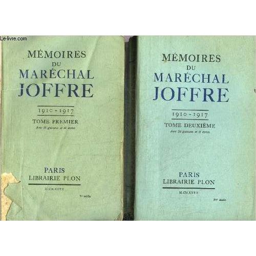 Memoires Du Marechal Joffre 1910-1917 - En Deux Tomes - Tomes 1 + 2 .   de joffre marechal 