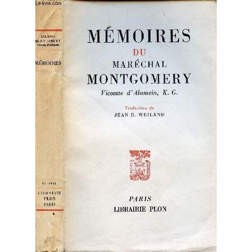 Memoires Du Marechal Montgomery / Chap. I. Les Annes D Enfance, Ii. Mes Dbuts Dans L Arme, Iii. Entre Les Deux Guerres, Iv. La Grande-Bretagne Entre En Guerre En 1939, V. L Arme En Angleterre(...)   de VICOMTE D'ALAMEIN, K.G. 