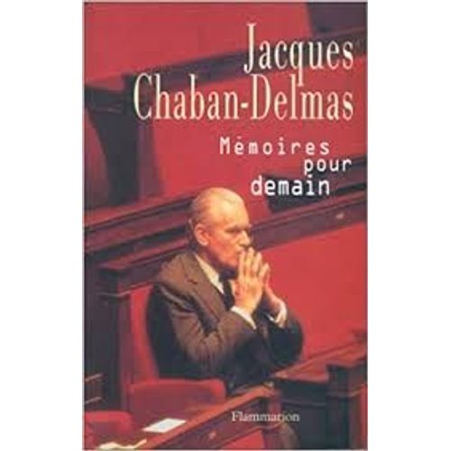Memoires Pour Demain   de jacques chaban-delmas 