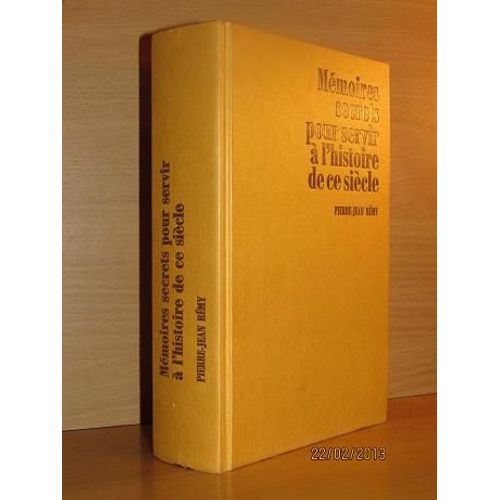 Memoires Secrets Pour Servir A L'histoire De Ce Siecle    Format Reli 