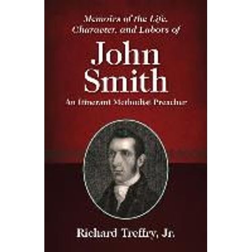 Memoirs Of The Life, Character, And Labors Of John Smith    Format Broch 