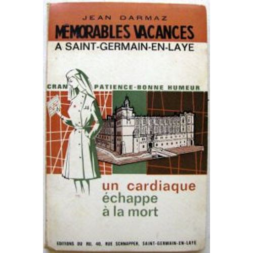 Mmorables Vacances  Saint Germain En Laye Un Cardiaque chappe  La Mort   de Jean Darmaz Bouteiller  Format Broch 