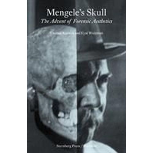 Mengele's Skull - The Advent Of A Forensic Aesthetics   de Eyal Weizman  Format Broch 