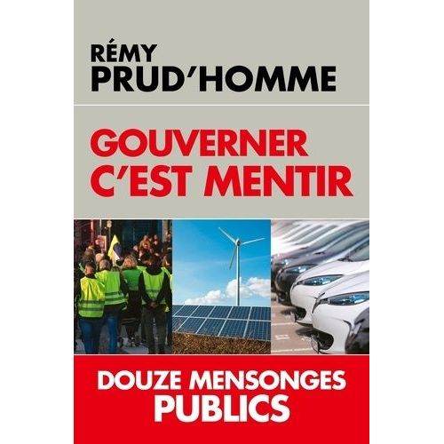 Gouverner C'est Mentir - Douze Mensonges Publics    Format Poche 