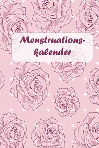 Menstruationskalender: Tagebuch Für Mädchen Und Frauen. Der Zykluskalender Dient Zum Erfassen 