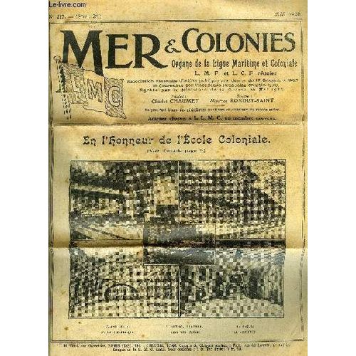 Mer & Colonies N 217 - En L Honneur De L cole Coloniale, La Dfinition Prsente De La Colonisation, L volution De La Marine, Comment Visiter Un Cuirass, Aprs Trafalgar, Les Efforts De Notre(...)   de Collectif 