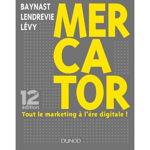 Mercator - Tout Le Marketing  L're Digitale !   de Baynast Arnaud de  Format Beau livre 