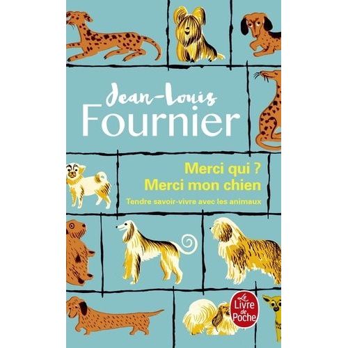 Merci Qui ? Merci Mon Chien - Tendre Savoir-Vivre Avec Les Animaux    Format Non Precis 