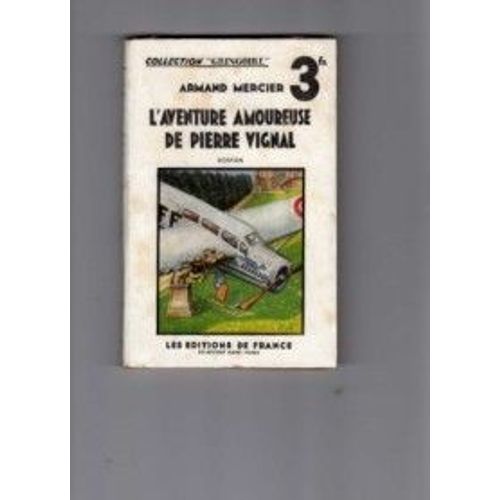 L'aventure Amoureuse De Pierre Vignal.   de MERCIER, Armand  Format Broch 
