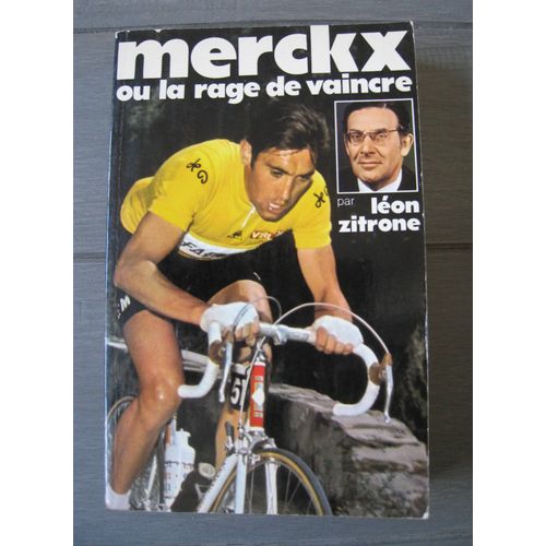 Merckx Ou La Rage De Vaincre.   de ZITRONE Lon 