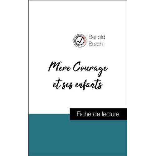 Mre Courage Et Ses Enfants De Brecht (Fiche De Lecture De Rfrence)  