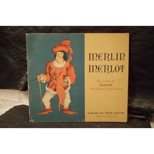 Merlin Merlot Un Conte Original De Samivel Sur Un Thme Du 13e Sicle.23 Illustrations D'aprs L'auteur   de samivel