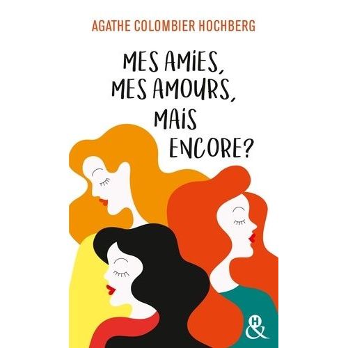 Mes Amies, Mes Amours, Mais Encore ?    Format Poche 