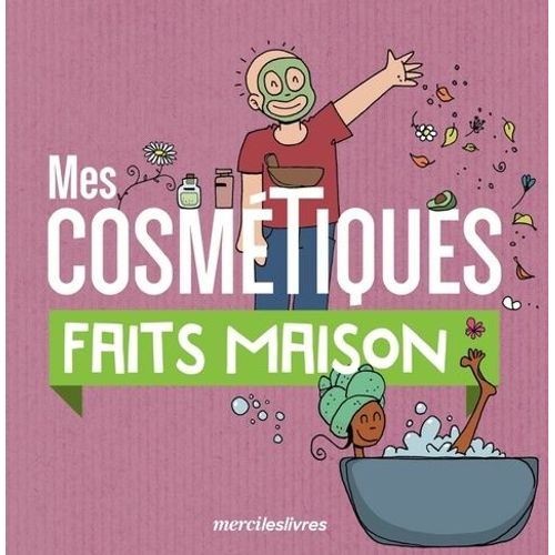 Mes Cosmtiques Faits Maison    Format Poche 