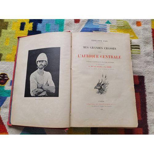 Mes Grandes Chasses Dans L'afrique Centrale Par Edouard Fo, Explorateur, Illustr De 70 Gravures Dessines. Editions : Librairie De Firmin Didot Et Cie. 1895   de Edouard Fo 