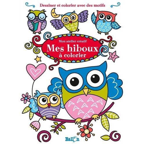 Mes Hiboux  Colorier   de le ballon  Format Beau livre 