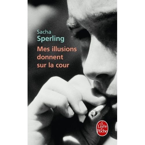 Mes Illusions Donnent Sur La Cour    Format Poche 