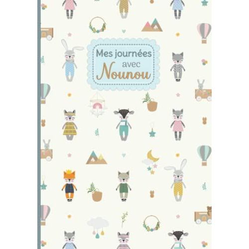 Mes Journes Avec Nounou: Carnet De Liaison Nounou En Couleur 120 Jours De Suivi Parents/Nounou Cadeau Idal Pour Future Maman   de de lune, O?Clair  Format Broch 