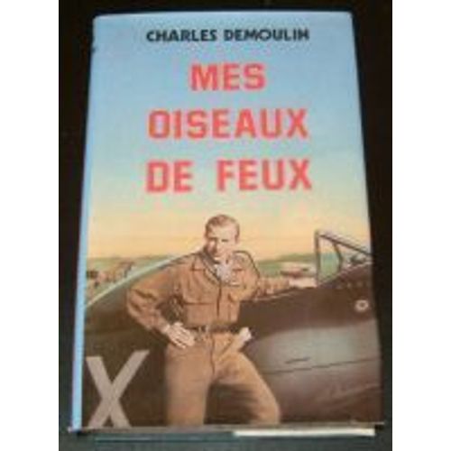 Mes Oiseaux De Feux   de charles demoulin  Format Broch 