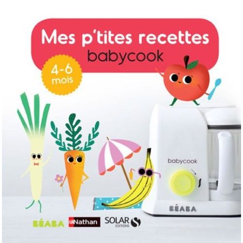 Mes P'tites Recettes Babycook - 4-6 Mois   de Abraham Brengre  Format Album 