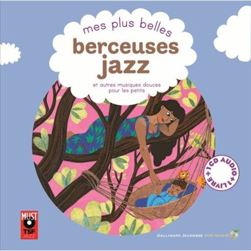 Mes Plus Belles Berceuses Jazz Et Autres Musiques Douces Pour Les Petits - (1 Cd Audio) - 