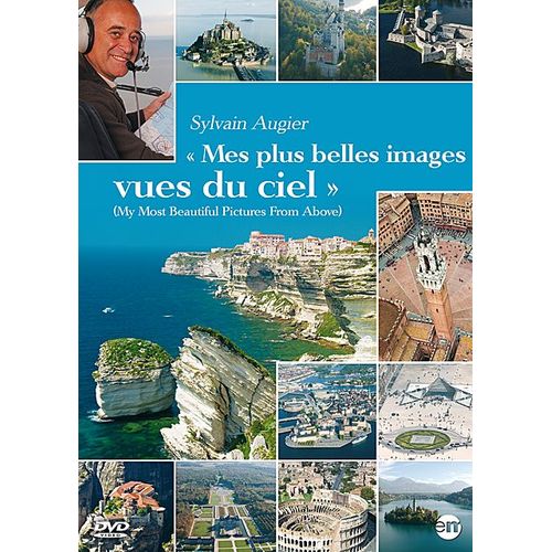 Sylvain Augier : Mes Plus Belles Images Vues Du Ciel de Sylvain Augier
