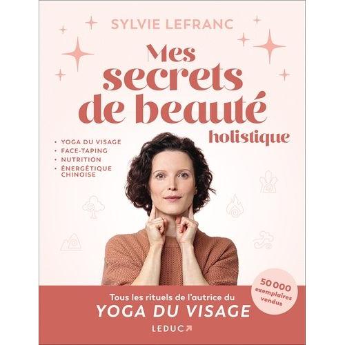 Mes Secrets De Beaut Holistique   de Lefranc Sylvie  Format Beau livre 